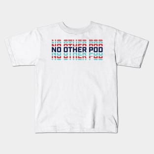 No Other Pod Word Mark - KC WoSo Kids T-Shirt